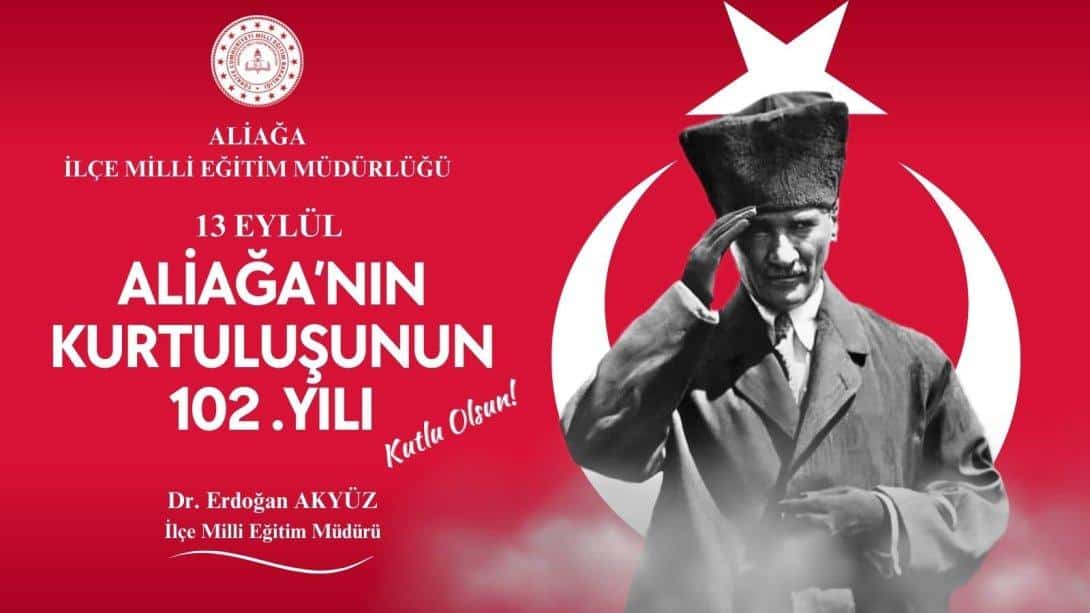 ALİAĞA'NIN KURTULUŞUNUN 102. YILI